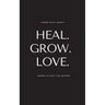 Heal. Grow. Love.