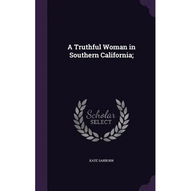 A Truthful Woman in Southern California;