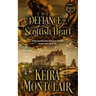 The Defiance of a Scottish Heart