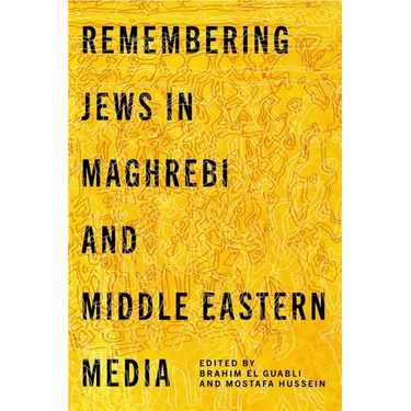 Remembering Jews in Maghrebi and Middle Eastern Media