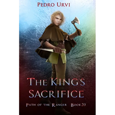 The King's Sacrifice: (Path of the Ranger Book 20)