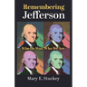 Remembering Jefferson: Who He Was, Who We Are