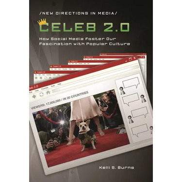 Celeb 2.0: How Social Media Foster Our Fascination with Popular Culture