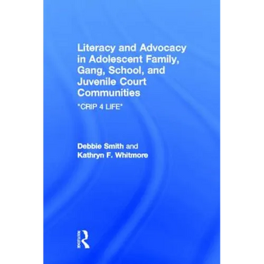 Literacy and Advocacy in Adolescent Family, Gang, School, and Juvenile Court Communities: Crip 4 Life