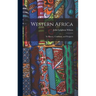 Western Africa: Its History, Condition, and Prospects