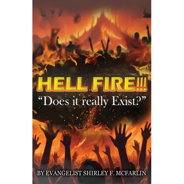 Hell Fire!!!: Does it really exist?