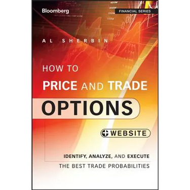 How to Price and Trade Options: Identify, Analyze, and Execute the Best Trade Probabilities, + Website