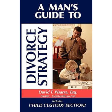 A Man's Guide to Divorce Strategy