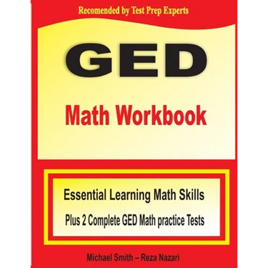 GED Math Workbook: Essential Learning Math Skills Plus Two Complete GED Math Practice Tests