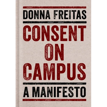 Consent on Campus: A Manifesto