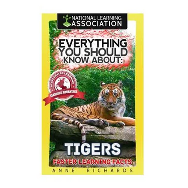 Everything You Should Know About: Tigers