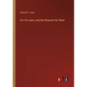 Art: Its Laws, and the Reasons for them