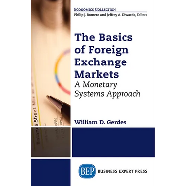 The Basics of Foreign Exchange Markets: A Monetary Systems Approach