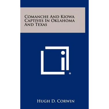 Comanche And Kiowa Captives In Oklahoma And Texas