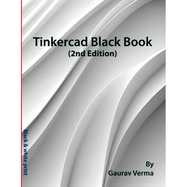 Tinkercad Black Book: (2nd Edition)