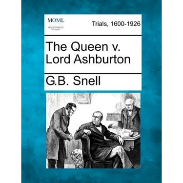 The Queen V. Lord Ashburton