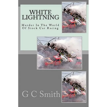White Lightning: Murder In The World Of Stock Car Racing