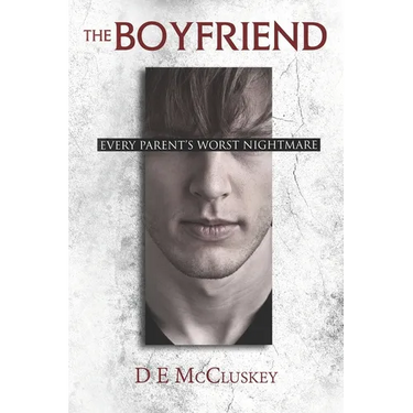 The Boyfriend: Every Parents Worst nightmare
