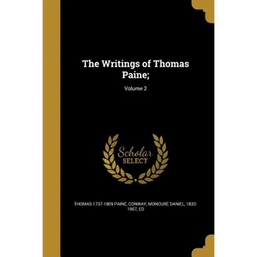 The Writings of Thomas Paine;; Volume 2