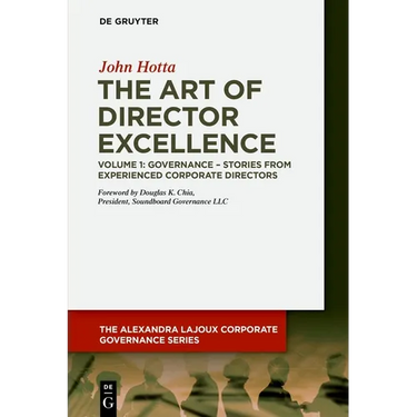 The Art of Director Excellence: Volume 1: Governance - Stories from Experienced Corporate Directors