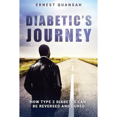 Diabetic's Journey: How Type 2 Diabetes Can be Reversed and Cured