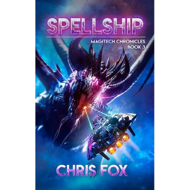 Spellship: Magitech Chronicles Book 3