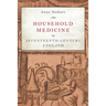Household Medicine in Seventeenth-Century England