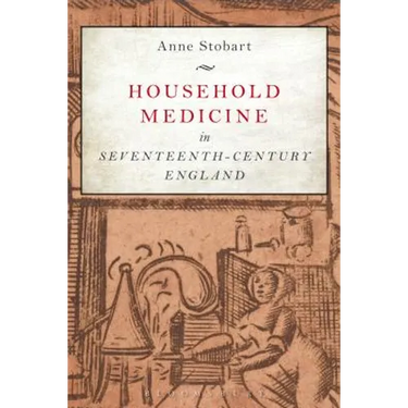 Household Medicine in Seventeenth-Century England