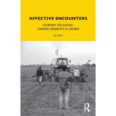 Affective Encounters: Everyday Life among Chinese Migrants in Zambia