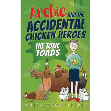 Archie and the Accidental Chicken Heroes - The Toxic Toads: The Hilarious Adventures of Archie and His Superhero Chickens a Funny Action Comedy for Ki