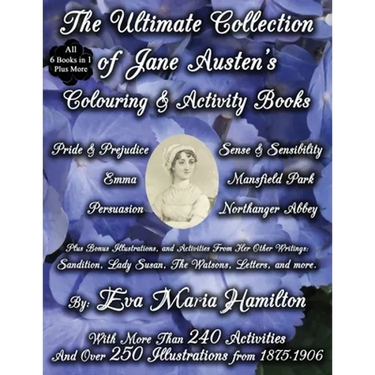 The Ultimate Collection of Jane Austen's Colouring and Activity Books: With More Than 240 Activities And Over 250 Illustrations from 1875-1906