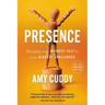 Presence: Bringing Your Boldest Self to Your Biggest Challenges