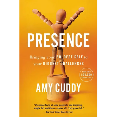 Presence: Bringing Your Boldest Self to Your Biggest Challenges