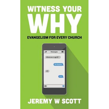 Witness Your Why: Evangelism For Every Church