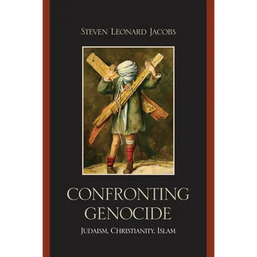 Confronting Genocide: Judaism, Christianity, Islam
