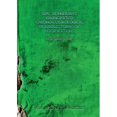 Sire Silinghamn's Emancipated Chrono-Cosmological Vicarious Tome of Versifications