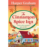 The Cinnamon Spice Inn: A totally addictive, heart-warming and cozy small-town romance