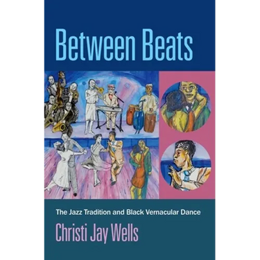 Between Beats: The Jazz Tradition and Black Vernacular Dance