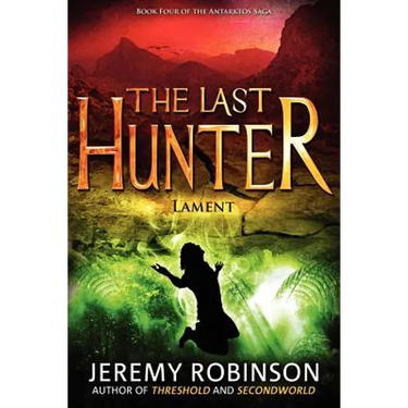 The Last Hunter - Lament (Book 4 of the Antarktos Saga)