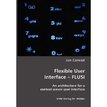 Flexible User Interface - FLUSI: An architecture for a context-aware user interface