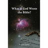 What If God Wrote the Bible?