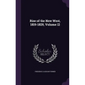 Rise of the New West, 1819-1829, Volume 12