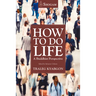 How to Do Life: A Buddhist Perspective