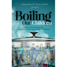 Boiling Our Children: A Kingdom Parenting Approach to Healing Generations and Transforming Legacies