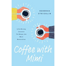 Coffee With Mimi: Life-Giving Lessons To Shape the Next Generation