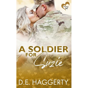 A Soldier for Suzie: a friends to lovers military romantic comedy