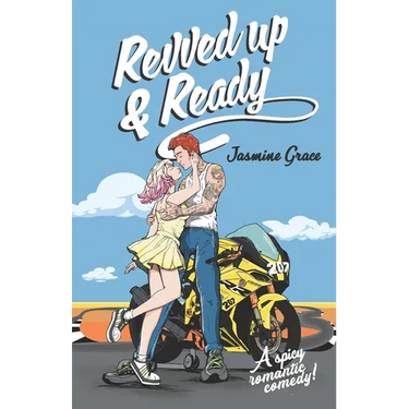 Revved up & Ready: A Spicy Romantic Comedy