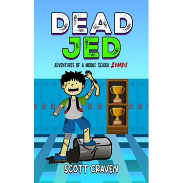 Dead Jed: Adventures of a Middle School Zombie