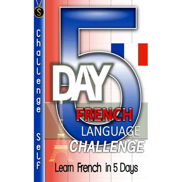 5-Day French Language Challenge: Learn French In 5 Days