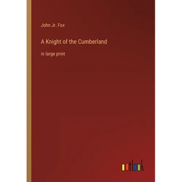 A Knight of the Cumberland: in large print